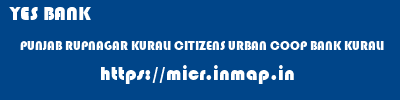 YES BANK  PUNJAB RUPNAGAR KURALI CITIZENS URBAN COOP BANK KURALI  micr code